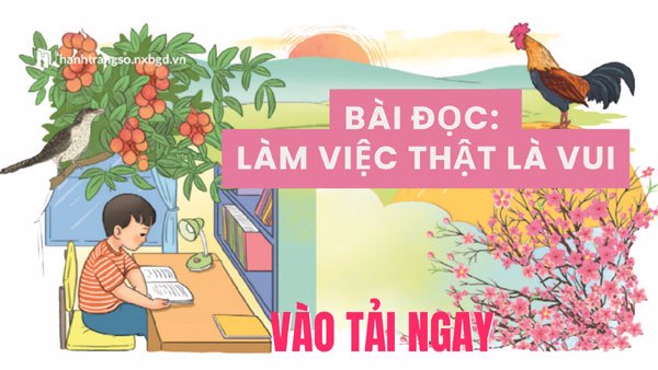 Video Bài đọc: Làm việc thật là vui” (Tiếng Việt 2, Tuần 2 – Sách Kết Nối)