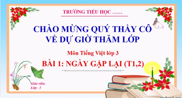 Bài giảng AI Ngày gặp lại (Tiếng Việt 3, tuần 1)