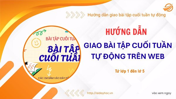 Hướng dẫn giao bài tập cuối tuần Online tự động.