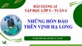 Bài giảng AI "Những hòn đảo trên vịnh Hạ Long" (Tiếng việt 5, Tuần 6)