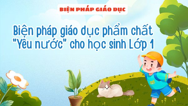 Biện pháp giáo dục phẩm chất "Yêu nước" cho học sinh Lớp 1