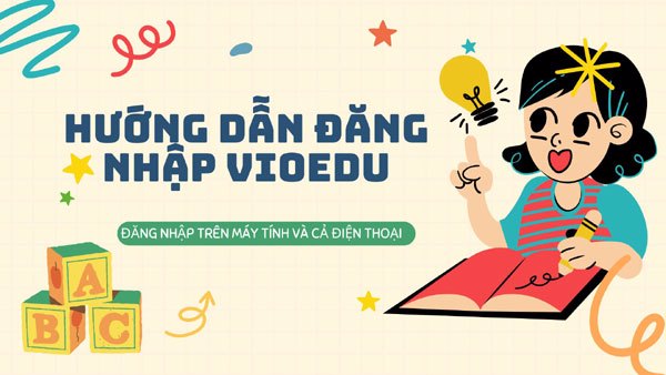 Hướng dẫn đăng nhập tài khoản VioEdu trên máy tính và điện thoại