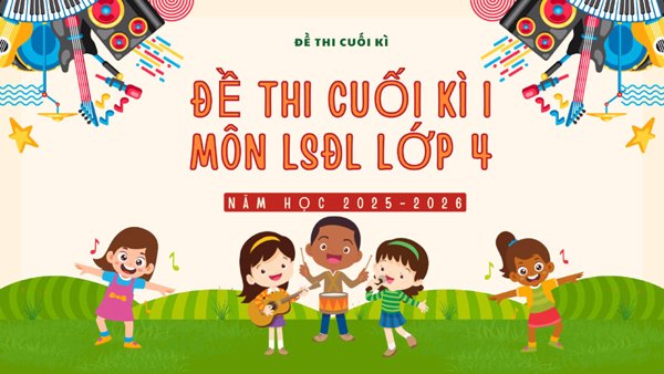 Đề Thi Lịch Sử & Địa Lí Lớp 4 Cuối Kì 1 (Có ma trận)
