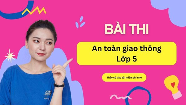 Bài thi "ATGT cho nụ cười trẻ thơ" 2025-2026 lớp 5