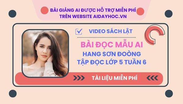 Video đọc mẫu AI – Bài “Hang Sơn Đoòng” lớp 5